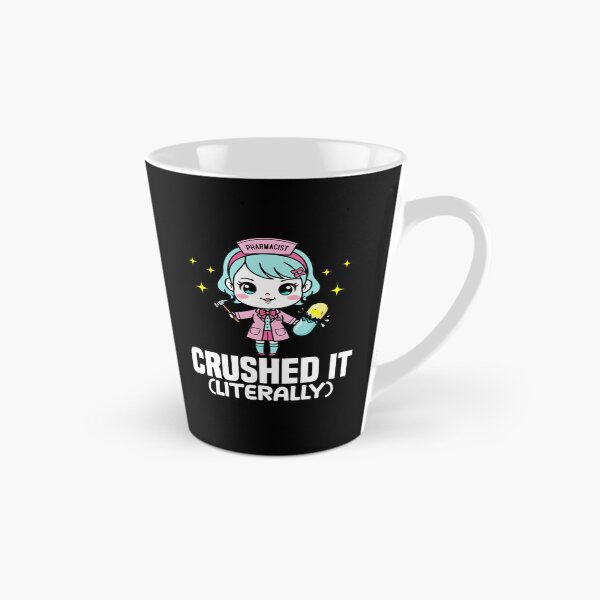 Item preview, CRUSHED IT (LITERALLY) - PHARMACIST designed and sold by KEF Custom.
