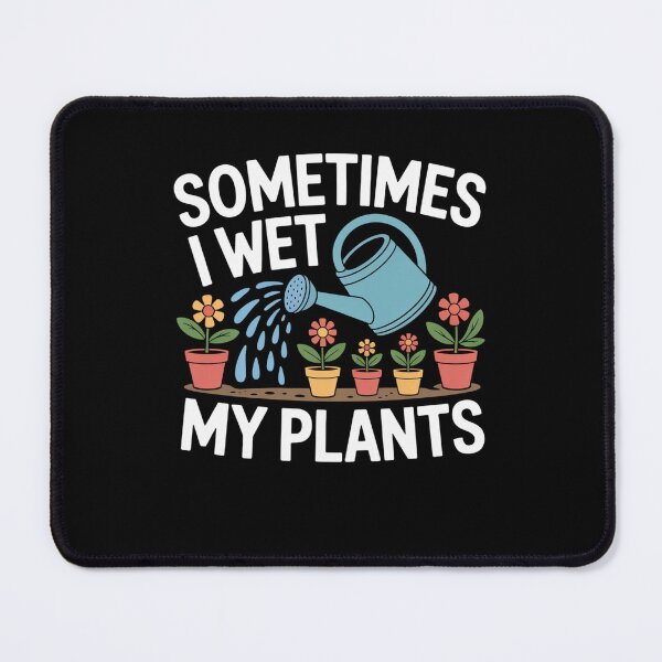 Item preview, Sometimes i wet my plants designed and sold by Mateusz Majcherek.