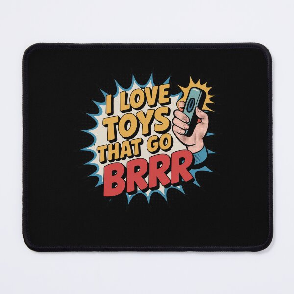 Item preview, I love toys that go brrr designed and sold by Mateusz Majcherek.