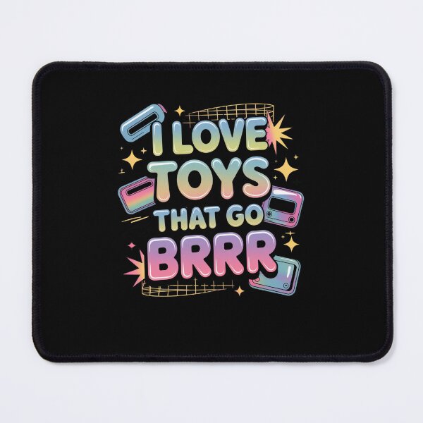 Item preview, I love toys that go brrr designed and sold by Mateusz Majcherek.