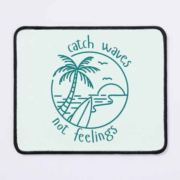 Item preview, Catch waves, not feelings surf designed and sold by Sage&Sea.