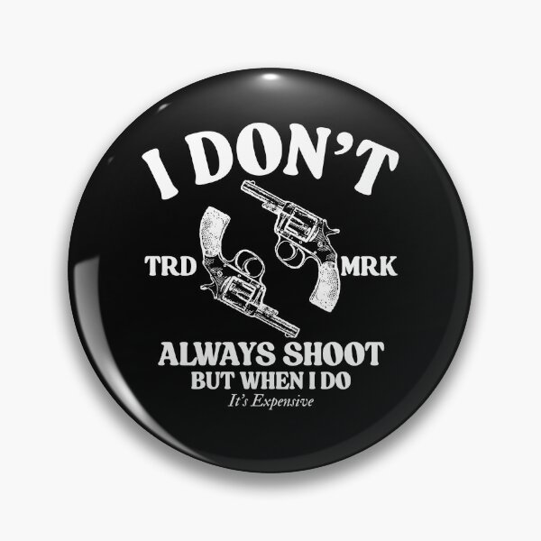 Item preview, I don't always shoot designed and sold by Peerless-Prime.
