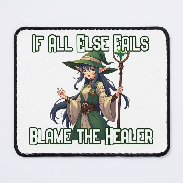 Item preview, If All Else Fails Blame The Healer designed and sold by BattleCrowBrand.