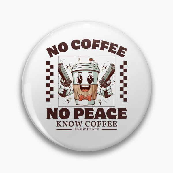 Item preview, No coffee, no peace, know coffee know peace designed and sold by Peerless-Prime.