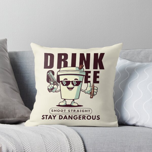 Item preview, Drink coffee, shoot straight, stay dangerous designed and sold by Peerless-Prime.