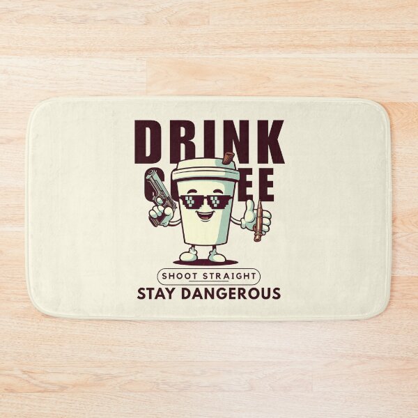 Item preview, Drink coffee, shoot straight, stay dangerous designed and sold by Peerless-Prime.