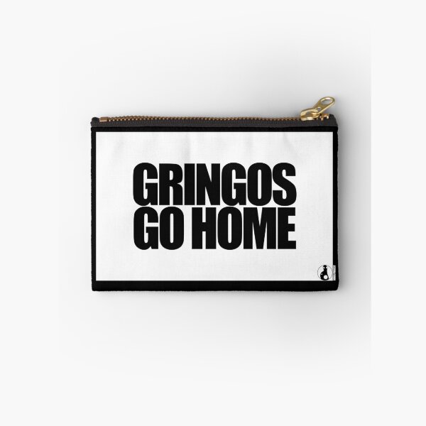 Item preview, GRINGOS GO HOME designed and sold by MobsProject.