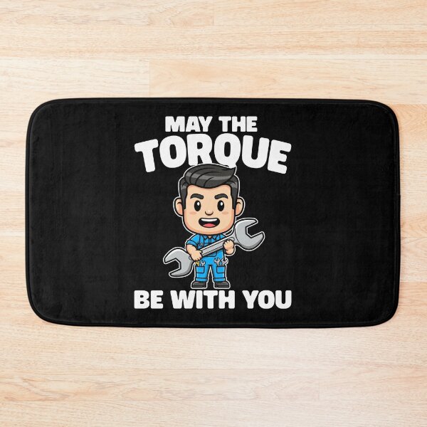 Item preview, MAY THE TORQUE BE WITH YOU - MECHANIC designed and sold by KEF Custom.