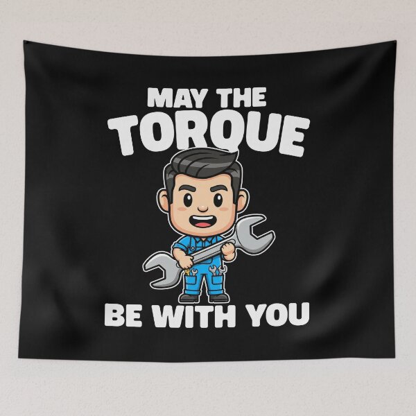 Item preview, MAY THE TORQUE BE WITH YOU - MECHANIC designed and sold by KEF Custom.