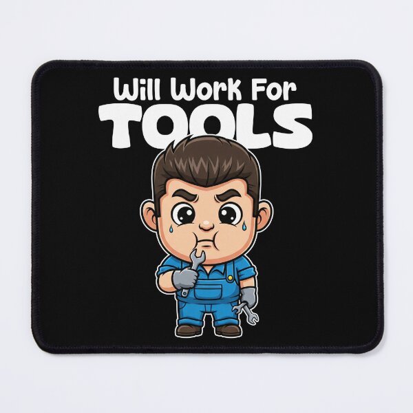 Item preview, WILL WORK FOR TOOLS - MECHANIC designed and sold by KEF Custom.