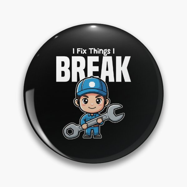 Item preview, I FIX THINGS I BREAK - MECHANIC designed and sold by KEF Custom.