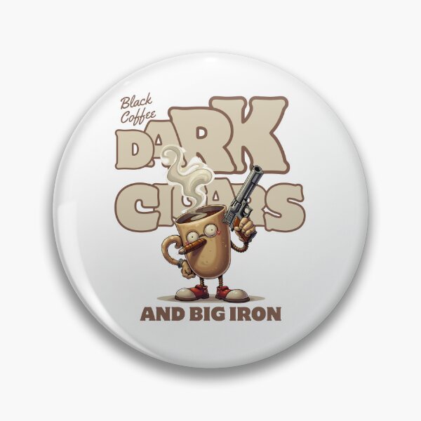Item preview, Black coffee, dark cigars and big iron designed and sold by Peerless-Prime.