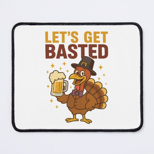 Item preview, Funny Thanksgiving Let's Get Basted Turkey Drinking Beer designed and sold by Adrian Kane.