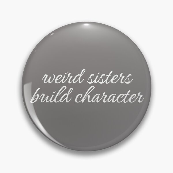 Item preview, Weird Sisters Build Character, Cute Sister designed and sold by faridman.