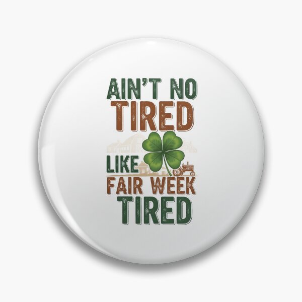 Item preview, Ain't No Tired Like Fair Week Tired designed and sold by rafalZielinski.