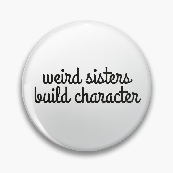 Item preview, Weird Sisters Build Character, Cute Birthday designed and sold by faridman.