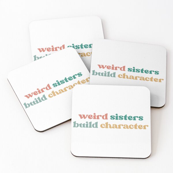 Item preview, Weird Sisters Build Character, Funny  designed and sold by faridman.