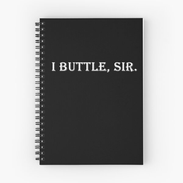 Item preview, I Buttle, Sir – Vintage Formal Butler white text Quote designed and sold by EmeraldeaArt.