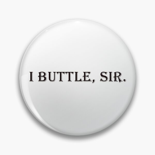 Item preview, I Buttle, Sir – Vintage Formal Butler Quote designed and sold by EmeraldeaArt.