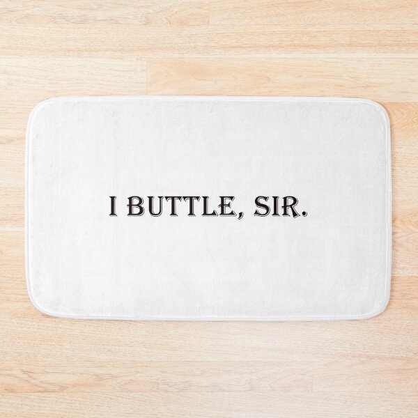 Item preview, I Buttle, Sir – Vintage Formal Butler Quote designed and sold by EmeraldeaArt.