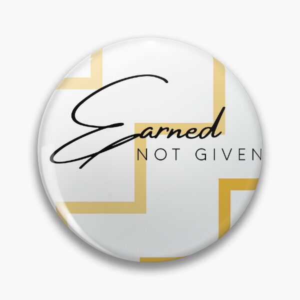 Item preview, Earned, not given designed and sold by R-Angel-Shop.