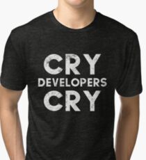 Funny Cry Developers Cry Distressed T-shirt and Sticker for QA Engineers Tri-blend T-Shirt