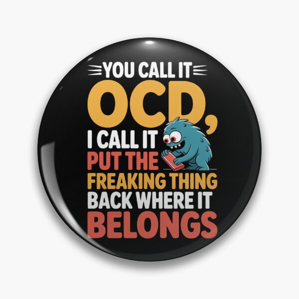 Item preview, You Call It OCD I Call It Put The Freaking Thing Back Where It Belongs Apparel Accessories designed and sold by RDRdesign.