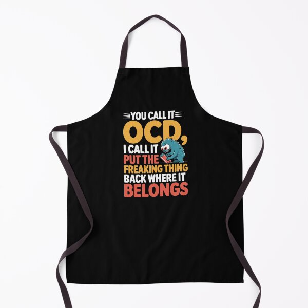Item preview, You Call It OCD I Call It Put The Freaking Thing Back Where It Belongs Apparel Accessories designed and sold by RDRdesign.