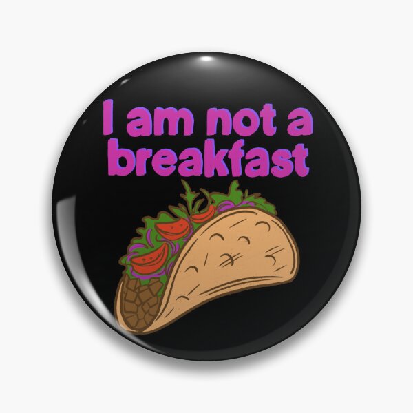 Item preview, I am not a breakfast TACO designed and sold by IHateDumplings.