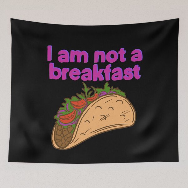 Item preview, I am not a breakfast TACO designed and sold by IHateDumplings.