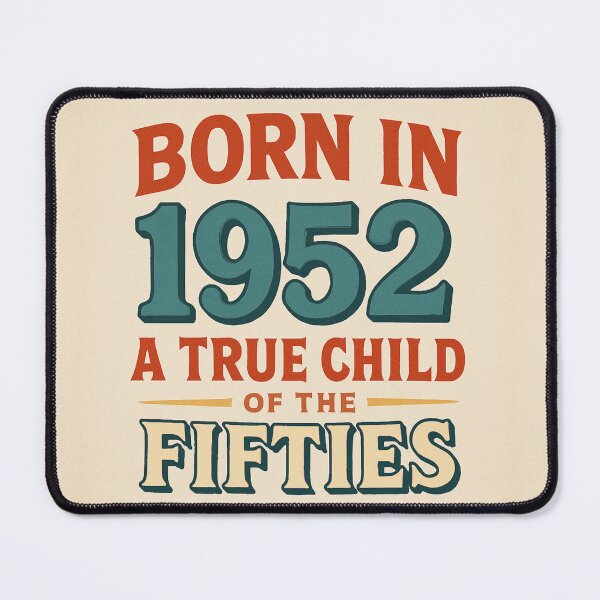 Item preview, Born in 1952 – A True Child of the Fifties designed and sold by TheWonkyEaselCo.