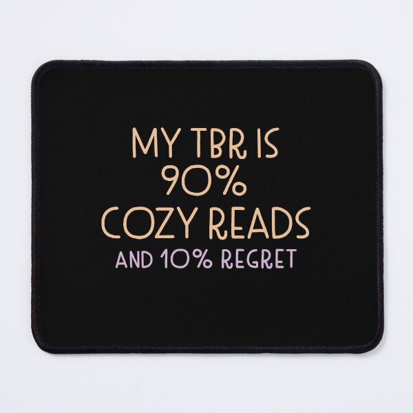 Item preview, My TBR is 90 Percent Cozy Reads and 10 Percent Regret designed and sold by jazzydevil.