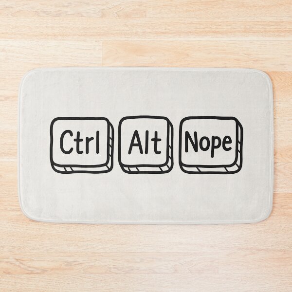 Item preview, Ctrl Alt Nope designed and sold by Fanverse Merchandise.
