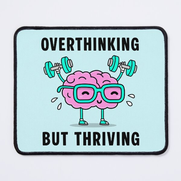 Item preview, Overthinking But Thriving designed and sold by Fanverse Merchandise.