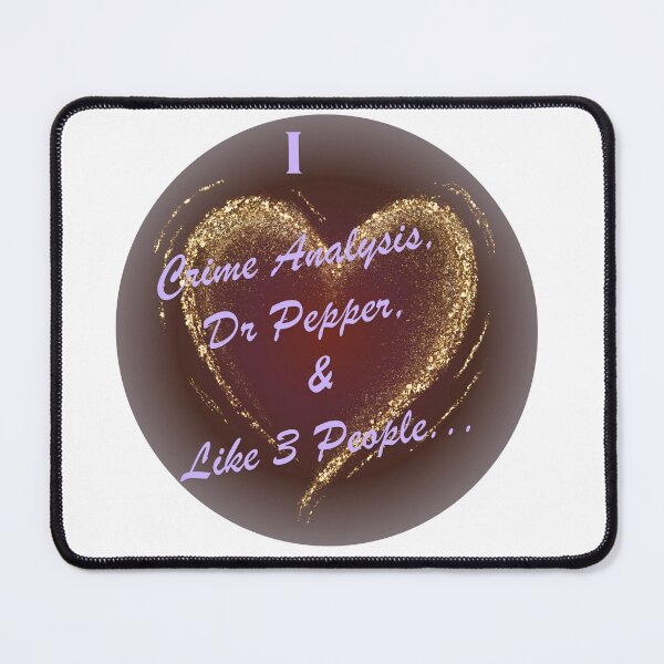 Item preview, I love Crime Analysis, Dr Pepper, and Like 3 People designed and sold by Florida Crime and Intelligence Analyst Assocation.