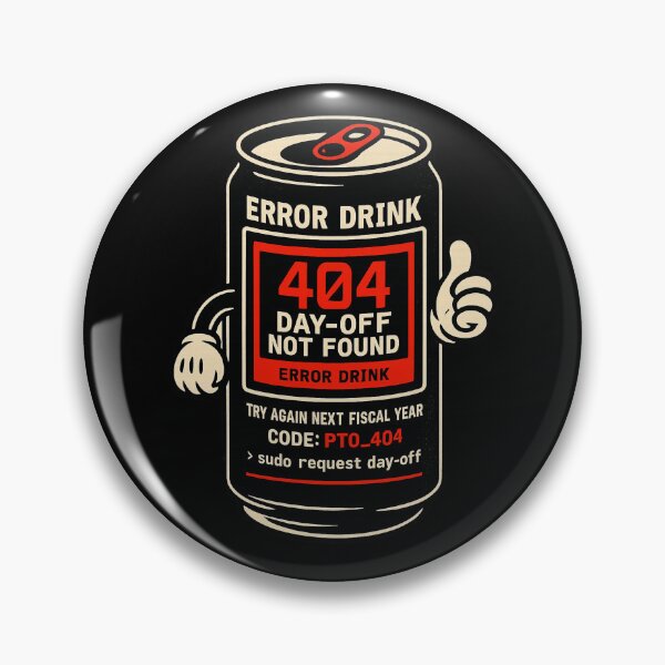 Item preview, 404 Day‑Off Not Found — ERROR DRINK | Try Again Next Fiscal Year | CODE: PTO_404 | > sudo request day‑off (Retro Terminal Can Tee) designed and sold by BeetleDots.