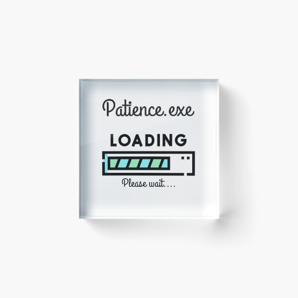 Item preview, Patience.exe: Loading, Please wait - Stoicism Principles designed and sold by LexaArtworks.