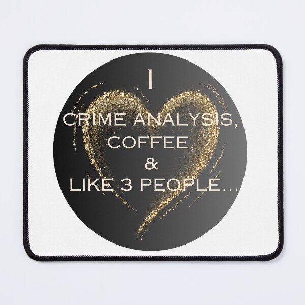 Item preview, I love Crime Analysis, Coffee, and Like 3 People... designed and sold by Florida Crime and Intelligence Analyst Assocation.
