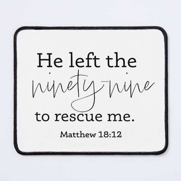 Item preview, He Left the ninety-nine Inspired by Matthew 18:12 | Bible Verse designed and sold by JirehKollezion.