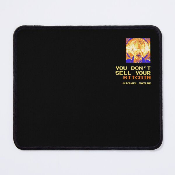 Item preview, You don’t sell your Bitcoin Michael Saylor - Quote Art designed and sold by CyberRex.