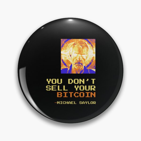 Item preview, You don’t sell your Bitcoin Michael Saylor - Quote Art designed and sold by CyberRex.