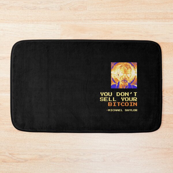 Item preview, You don’t sell your Bitcoin Michael Saylor - Quote Art designed and sold by CyberRex.