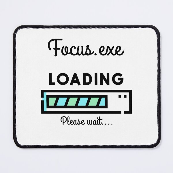 Item preview, Focus.exe: Loading, Please wait - Stoicism Principles designed and sold by LexaArtworks.