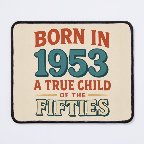 Item preview, Born in 1953 – A True Child of the Fifties designed and sold by TheWonkyEaselCo.