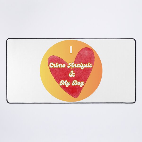 Item preview, I Love Crime Analysis and My Dog designed and sold by Florida Crime and Intelligence Analyst Assocation.