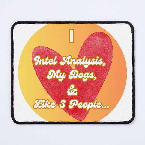 Item preview, I Love Intel Analysis, My Dogs, and Like 3 People designed and sold by Florida Crime and Intelligence Analyst Assocation.