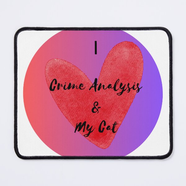 Item preview, I Love Crime Analysis and My Cat designed and sold by Florida Crime and Intelligence Analyst Assocation.