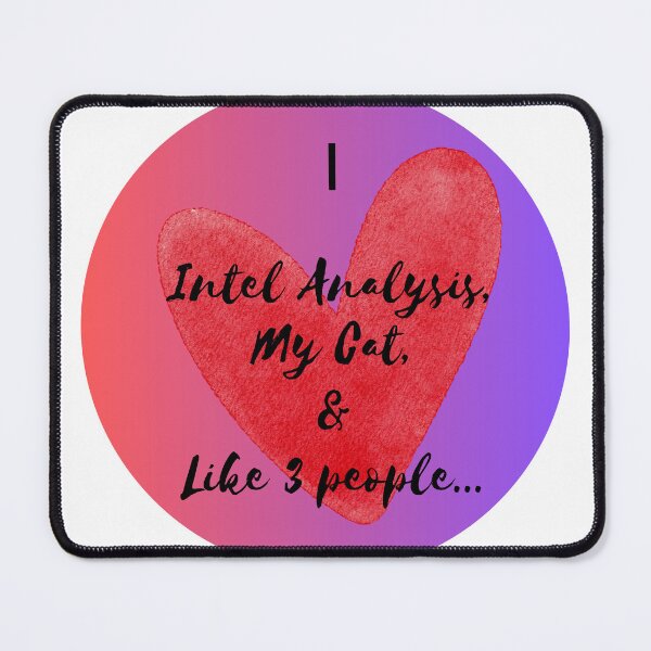 Item preview, I Love Intel Analysis, My Cat, and Like 3 People designed and sold by Florida Crime and Intelligence Analyst Assocation.