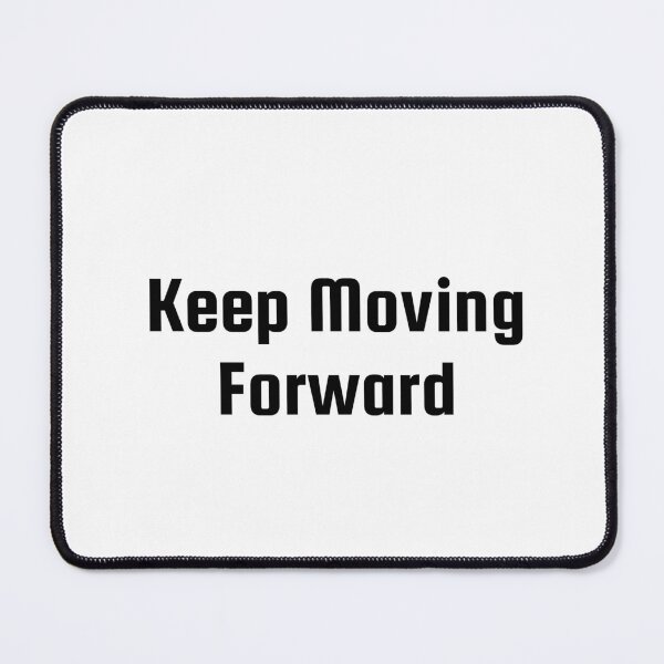 Item preview, Keep Moving Forward designed and sold by Ninjacatoff.
