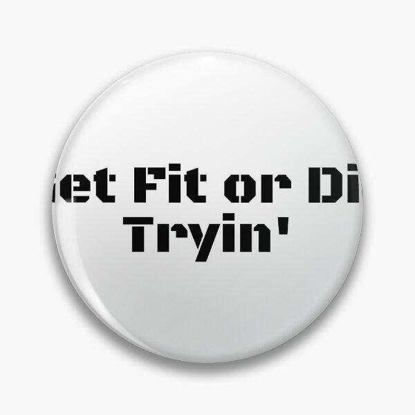 Item preview, Get Fit or Die Tryin' designed and sold by Ninjacatoff.